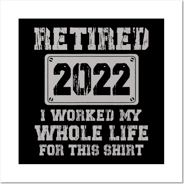 Retired 2022 Funny Retirement Humor Gift Wall Art by Penda